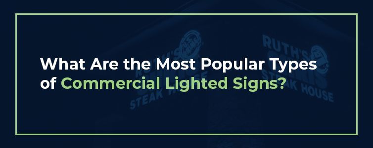 What-Are-the-Most-Popular-Types-of-Commercial-Lighted-Signs